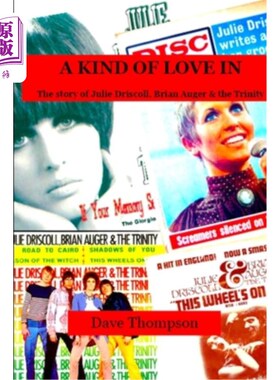 海外直订A Kind of Love In: The story of Julie Driscoll, Brian Auger & the Trinity 一种爱：朱莉·德里斯科尔、布莱恩·