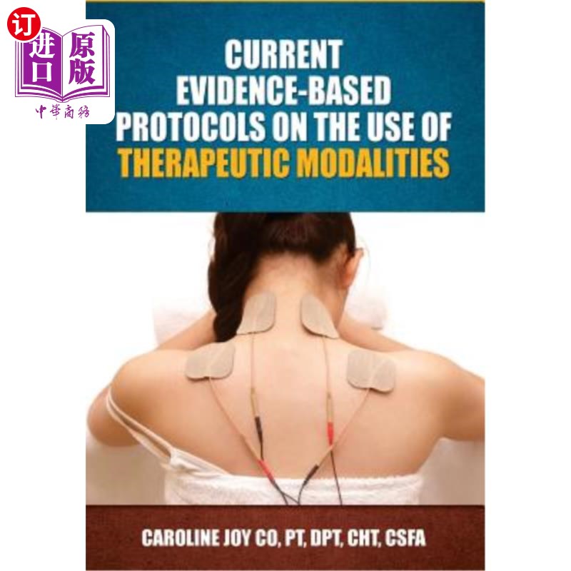海外直订医药图书Current Evidence Based Protocols on the Use of Therapeutic Modalities 目前基于证据的治疗方法使用协