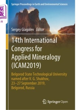 海外直订14th International Congress for Applied Mineralogy (Icam2019): Belgorod State Te 第14届国际应用矿物学大会（
