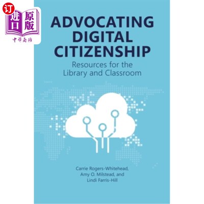 海外直订Advocating Digital Citizenship: Resources for the Library and Classroom 倡导数字公民:图书馆和课堂的资源