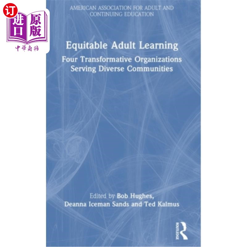 海外直订Equitable Adult Learning: Four Transformative Organizations Serving Diverse Comm 公平的成人学习:服务于不同
