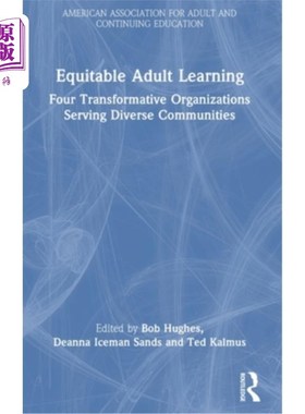 海外直订Equitable Adult Learning: Four Transformative Organizations Serving Diverse Comm 公平的成人学习:服务于不同