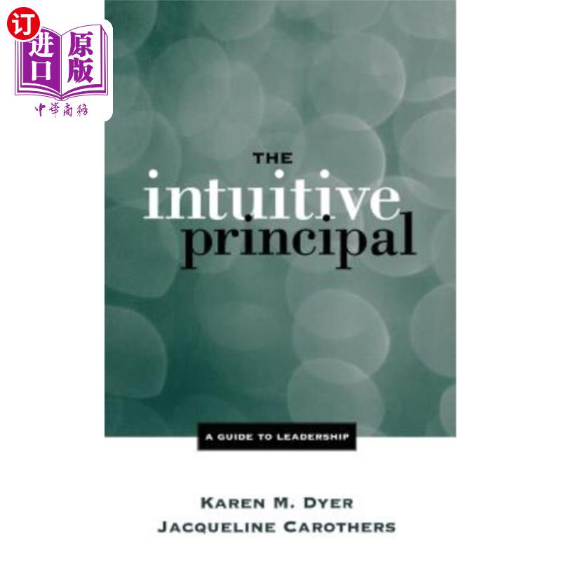 海外直订The Intuitive Principal: A Guide to Leadership 直觉原则：领导力指南