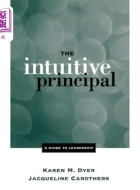 海外直订The Intuitive Principal: A Guide to Leadership 直觉原则：领导力指南