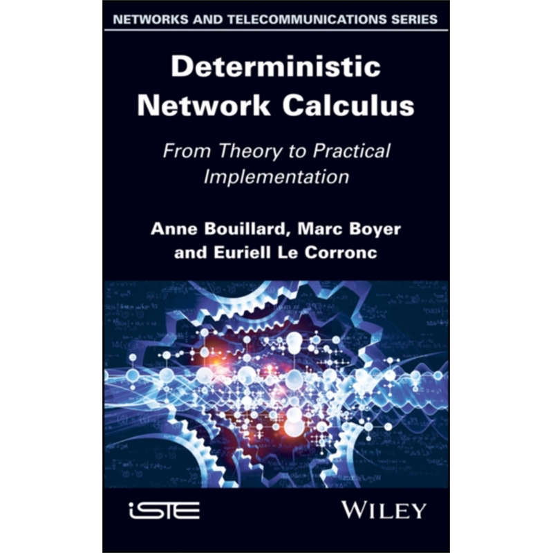 预售 加代数网络 应用到差情况下的表现 Deterministic Network Calculus 英文原版 Anne Bouillard 计算机【中商原版】