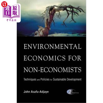 海外直订Environmental Economics for Non-Economists: Techniques and Policies for Sustaina 非经济学家的环境经济学:可