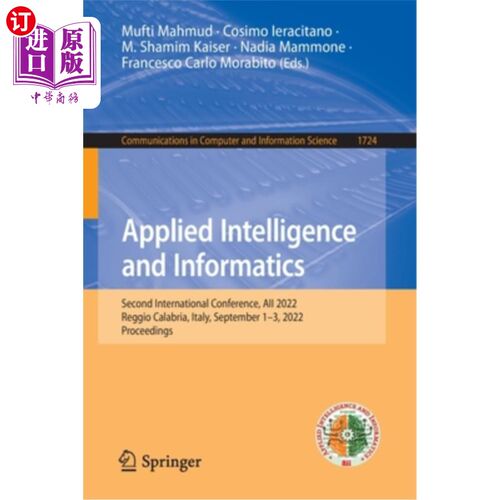 海外直订Applied Intelligence and Informatics: Second International Conference, Aii 2022, 应用情报和信息学:第二届国