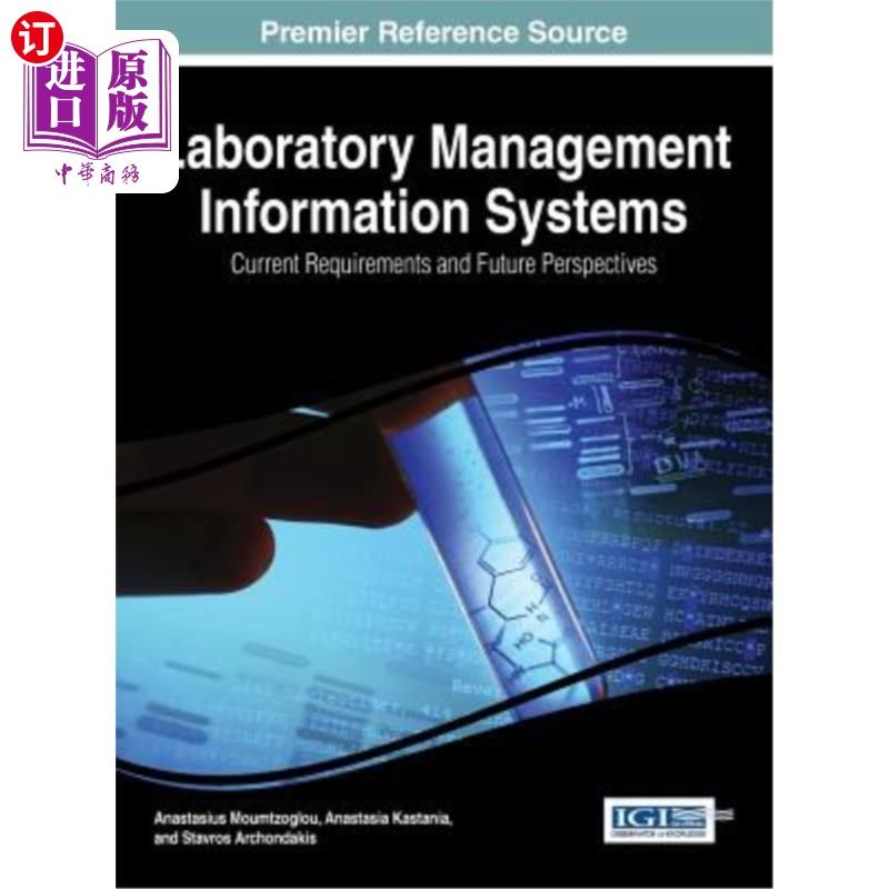 海外直订Laboratory Management Information Systems: Current Requirements and Future Persp 实验室管理信息系统：当前要