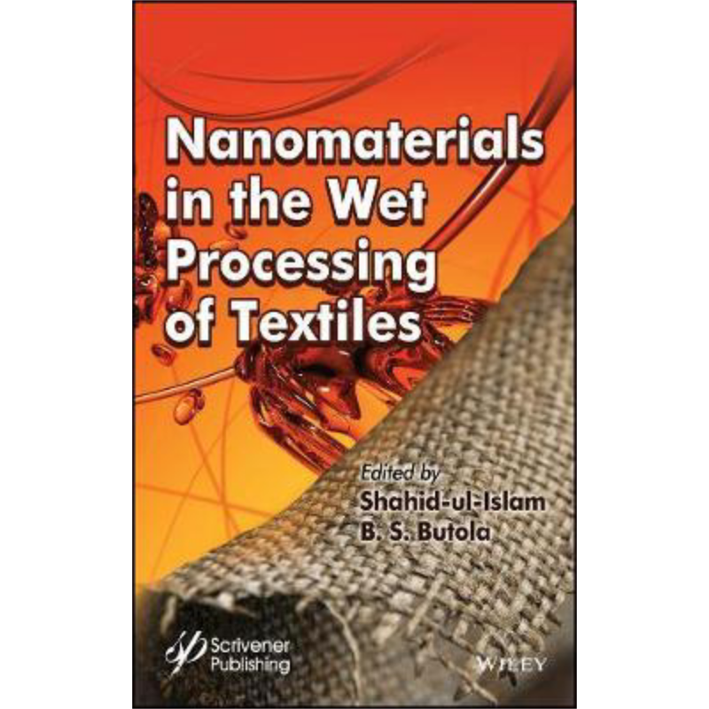 现货 纳米材料在纺织品湿加工中的应用 Nanomaterials In The Wet Processing Of Textiles 英文原版 Shahid Ul-Isl