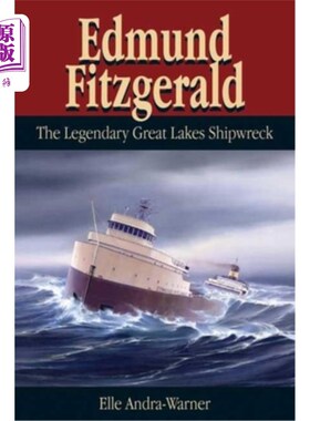 海外直订Edmund Fitzgerald: The Legendary Great Lakes Shipwreck 埃德蒙·菲茨杰拉德:传说中的五大湖海难