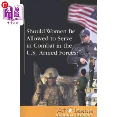 海外直订Should Women Be Allowed to Serve in Combat in the U.S. Armed Forces? 女性应该被允许在美国军队中服役吗?