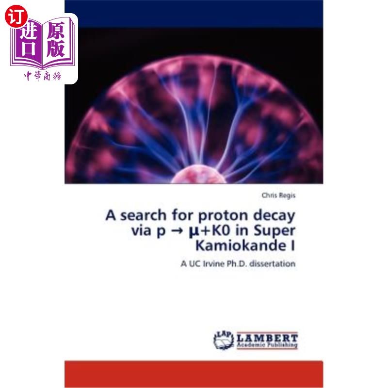 海外直订A search for proton decay via p→μ+K0 in Super Kamiokande I用P+K0研究超神冈I中的质子衰变