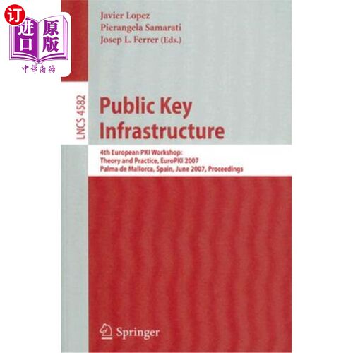 海外直订Public Key Infrastructure: 4th European Pki Workshop: Theory and Practice, Europ 公开密钥基础设施：第四届欧