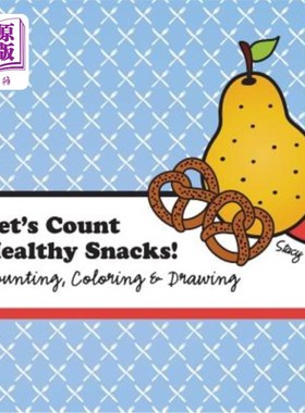 海外直订Let's Count Healthy Snacks!: A Counting, Coloring and Drawing Book for Kids 让我们来数健康零食吧!:一本儿童