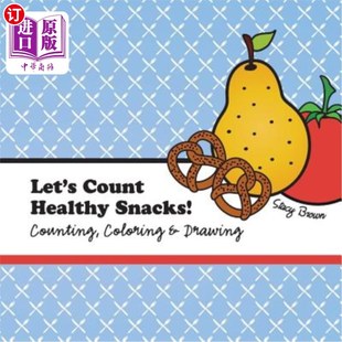 海外直订Let's Count Healthy Snacks!: A Counting, Coloring and Drawing Book for Kids 让我们来数健康零食吧!:一本儿童