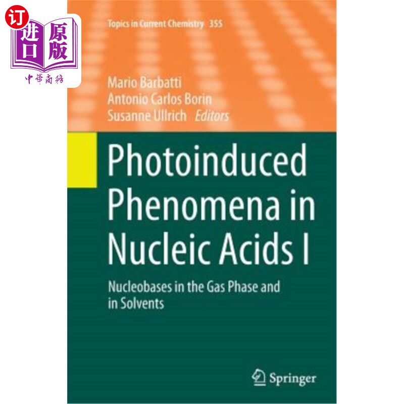 海外直订Photoinduced Phenomena in Nucleic Acids I: Nucleobases in the Gas Phase and in S 核酸中的光诱导现象I:在气相和