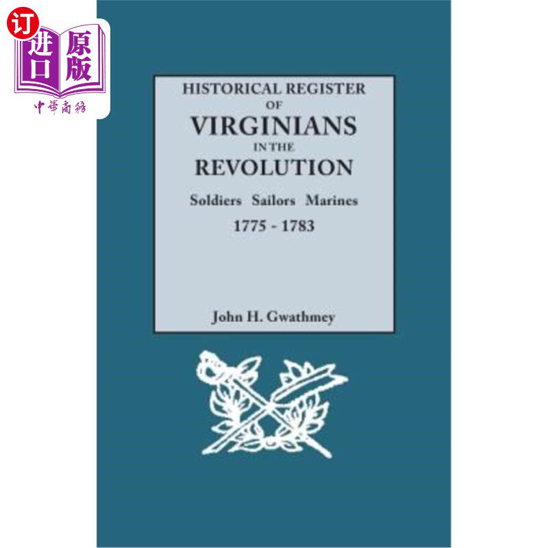 海外直订Historical Register of Virginians in the Revolution: Soldiers, Sailors, Marines, 弗吉尼亚革命历史登记册:士