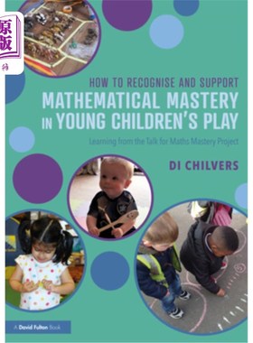 海外直订How to Recognise and Support Mathematical Mastery in Young Children's Play: Lear 如何认识和支持幼儿在游戏中