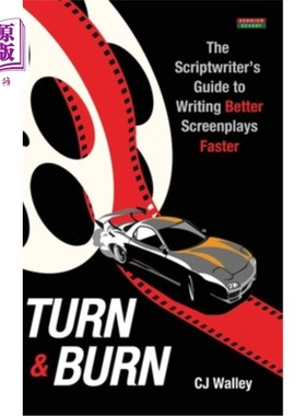 海外直订Turn & Burn: The Scriptwriter's Guide to Writing Better Screenplays Faster 转弯与燃烧:更快地写更好剧本的编