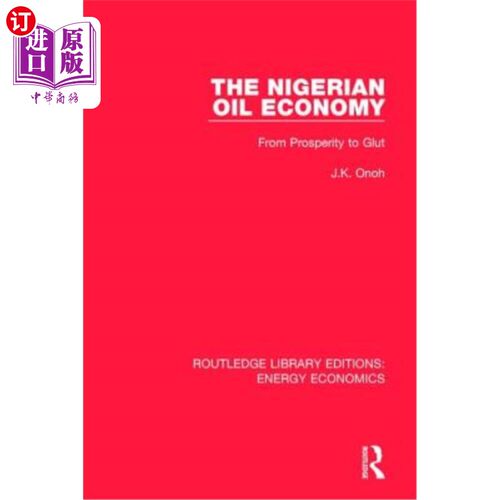 海外直订The Nigerian Oil Economy: From Prosperity to Glut 尼日利亚石油经济:从繁荣到过剩