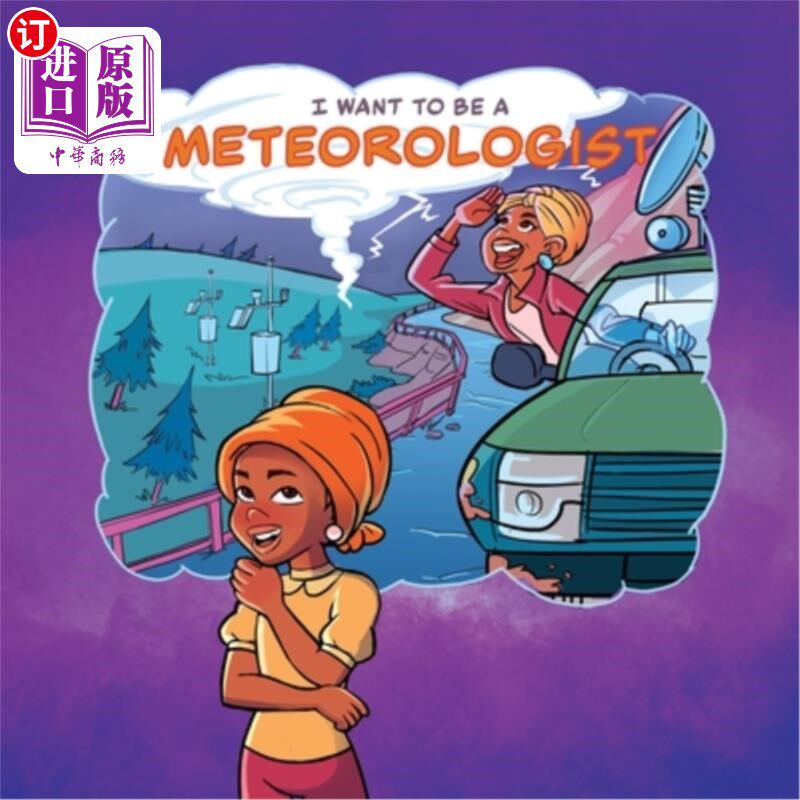 海外直订I Want To Be A Meteorologist: Dive Into The Exciting World Of Atmospheric Scienc 我想成为一名气象学家：潜入
