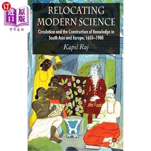Sout Circulation the and 现代科学 南亚和欧洲 Construction 海外直订Relocating Knowledge Modern Science 迁移