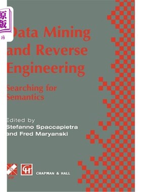 海外直订Data Mining and Reverse Engineering: Searching for Semantics. Ifip Tc2 Wg2.6 Ifi 数据挖掘与逆向工程:语义搜