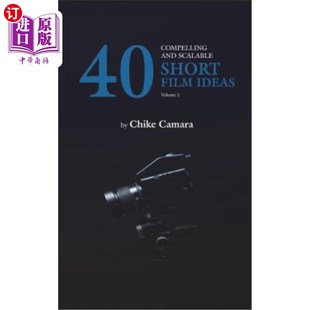 海外直订40 Compelling and Scalable Short Film Ideas: Short Film Ideas for Student and Pr 40个引人注目且可扩展的短片