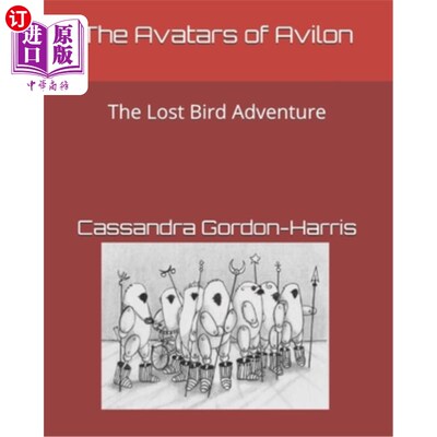 海外直订The Avatars of Avilon: The Lost Bird Adventure 阿威隆的化身:失落的鸟的冒险