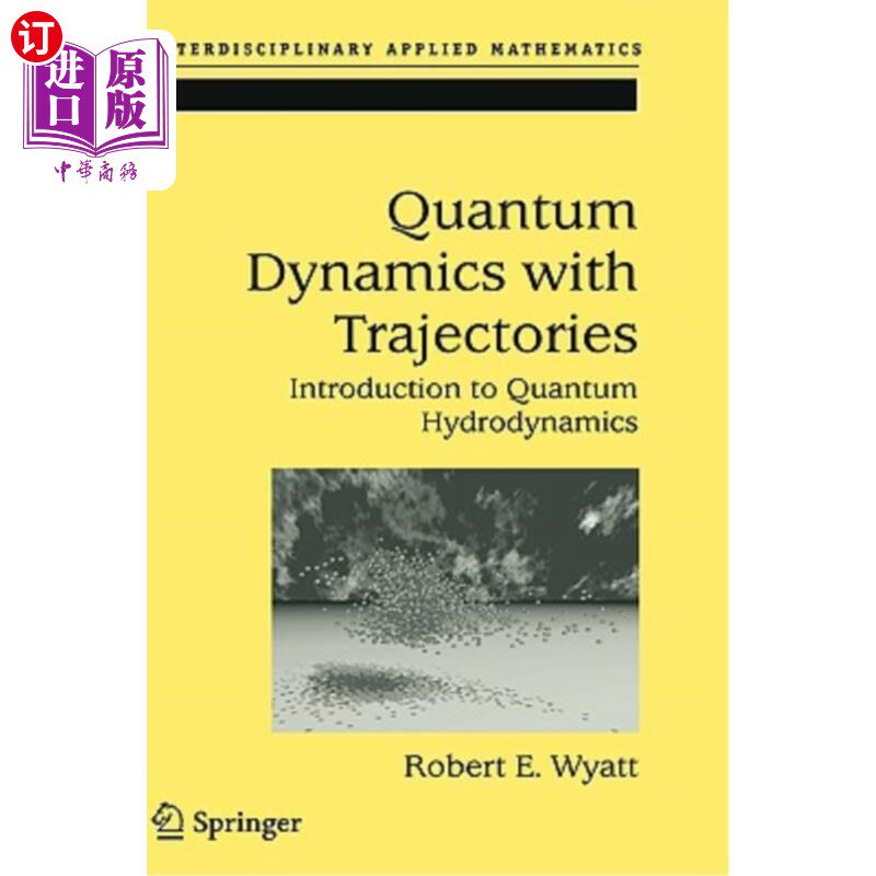 海外直订Quantum Dynamics with Trajectories: Introduction to Quantum Hydrodynamics 带轨迹的量子动力学：量子流体动力