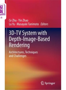 海外直订3d-TV System with Depth-Image-Based Rendering: Architectures, Techniques and Cha 基于深度图像渲染的3D电视系