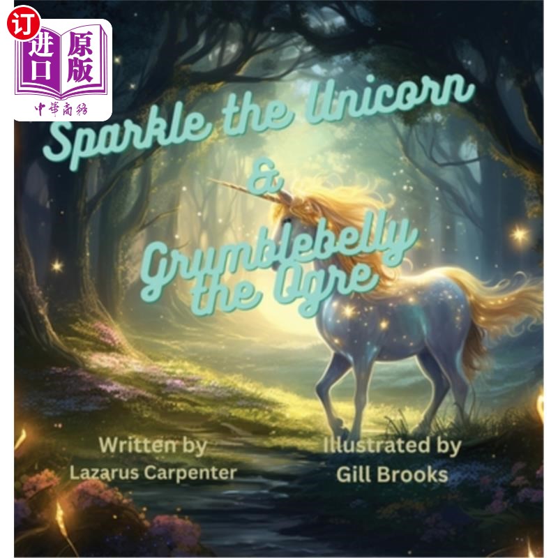 海外直订Sparkle the Unicorn and Grumblebelly the Ogre 独角兽闪闪和食人魔Grumblebelly
