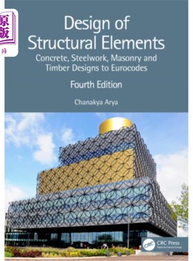 海外直订Design of Structural Elements: Concrete, Steelwork, Masonry and Timber Designs t 结构元素设计:混凝土，钢结