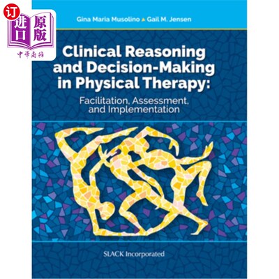 海外直订医药图书Clinical Reasoning and Decision Making in Physical Therapy: Facilitation, Assess 物理治疗中的临床推