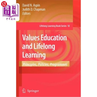 海外直订Values Education and Lifelong Learning: Principles, Policies, Programmes 价值观教育与终身学习:原则、政策、计划