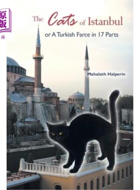 海外直订The Cats of Istanbul: Or a Turkish Farce in 17 Parts 伊斯坦布尔的猫：还是一部17集的土耳其闹剧