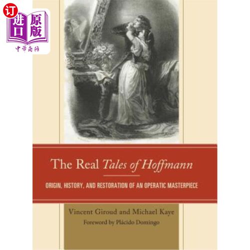 海外直订The Real Tales of Hoffmann: Origin, History, and Restoration of an Operatic Mast 《霍夫曼的真实故事:一部歌