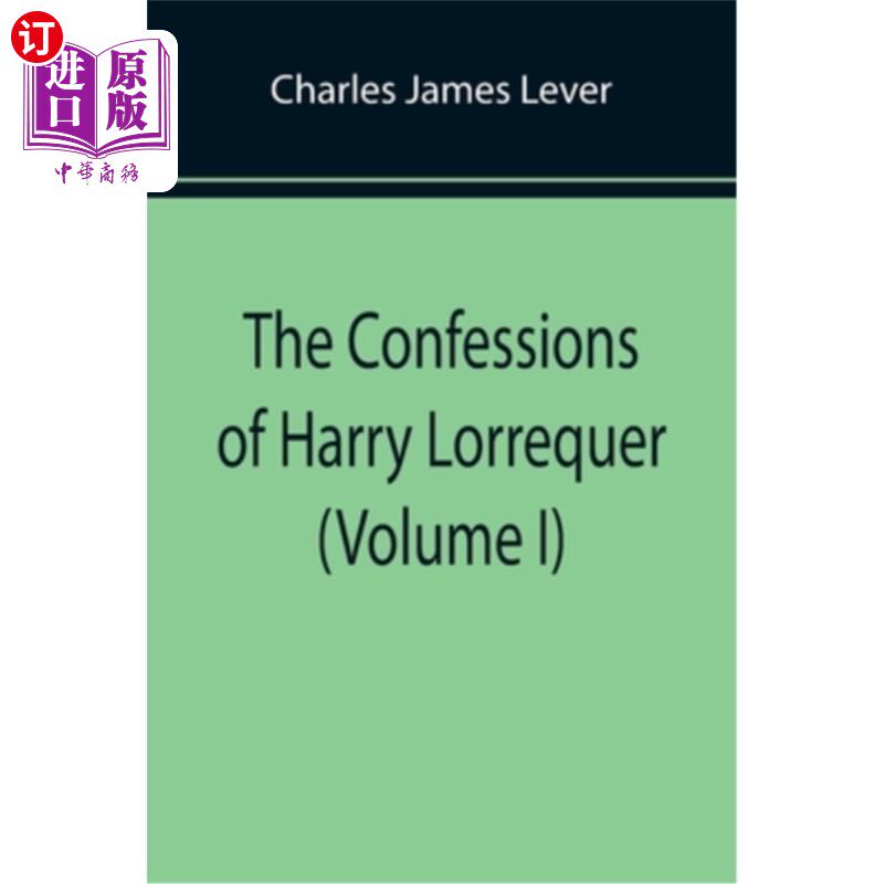 海外直订The Confessions of Harry Lorrequer (Volume I) 哈利·洛瑞克的自白(卷1)