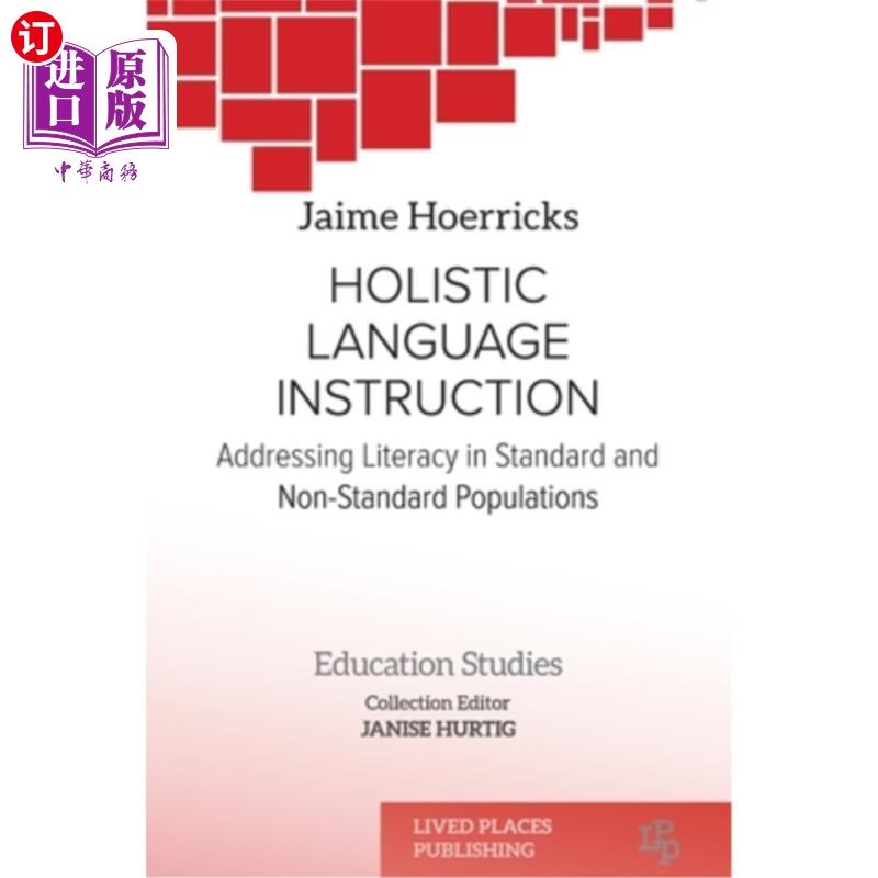 海外直订Holistic Language Instruction: Addressing Literacy in Standard and Non-Standard  整体语言教学：处理标准和非