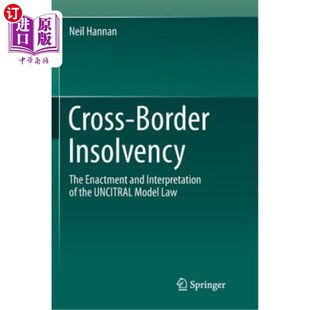 Uncitral 跨境破产：贸易法委员会示范 The Interpretation and Insolvency Enactment Model 海外直订Cross the Border