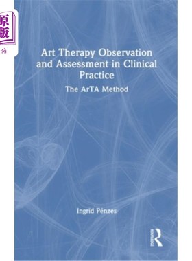 海外直订Art Therapy Observation and Assessment in Clinical Practice: The ArTA Method 临床艺术治疗的观察与评价：ArTA