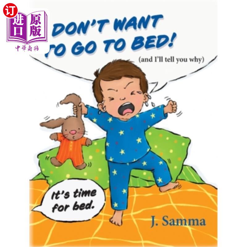 海外直订I Don't Want to Go to Bed!: (and I'll tell you why) 我不想睡觉！：（我来告诉你为什么）