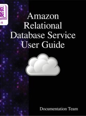 海外直订Amazon Relational Database Service User Guide 亚马逊关系数据库服务用户指南