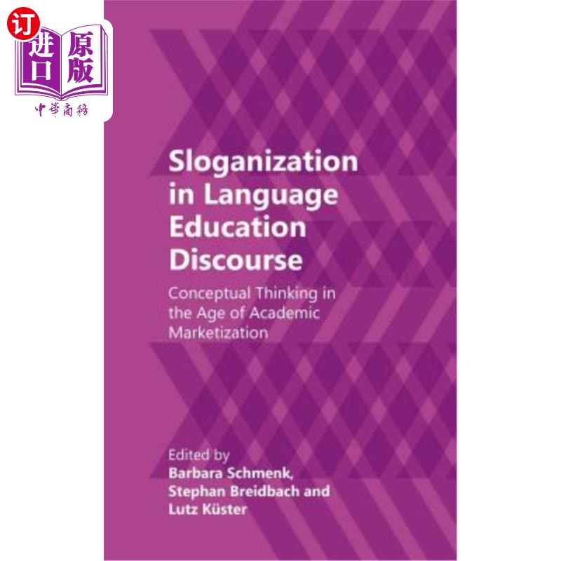 海外直订Sloganization in Language Education Discourse: Conceptual Thinking in the Age of 语言教育话语中的口号化:学