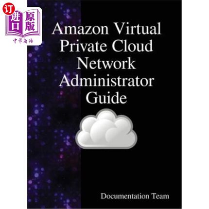 海外直订Amazon Virtual Private Cloud Network Administrator Guide 亚马逊虚拟私有云管理员指南