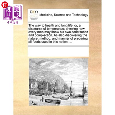 海外直订医药图书The Way to Health and Long Life: Or, a Discourse of Temperance; Shewing How Ever 健康长寿之道:或者