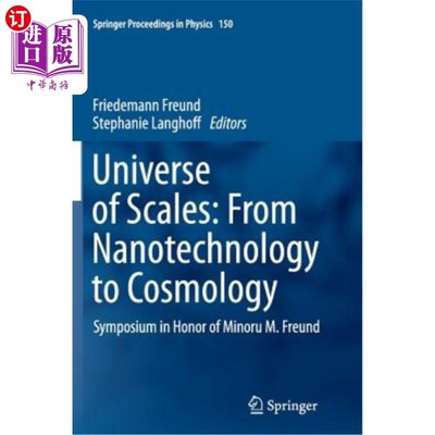海外直订Universe of Scales: From Nanotechnology to Cosmology: Symposium in Honor of Mino 宇宙尺度:从纳米技术到宇宙