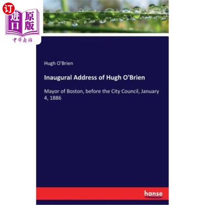 海外直订Inaugural Address of Hugh O'Brien 休·奥布莱恩的就职演说