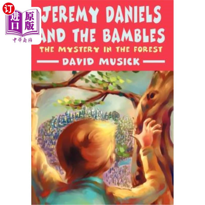 海外直订Jeremy Daniels and the Bambles: The Mystery in the Forest 杰里米·丹尼尔斯与竹子:森林中的神秘