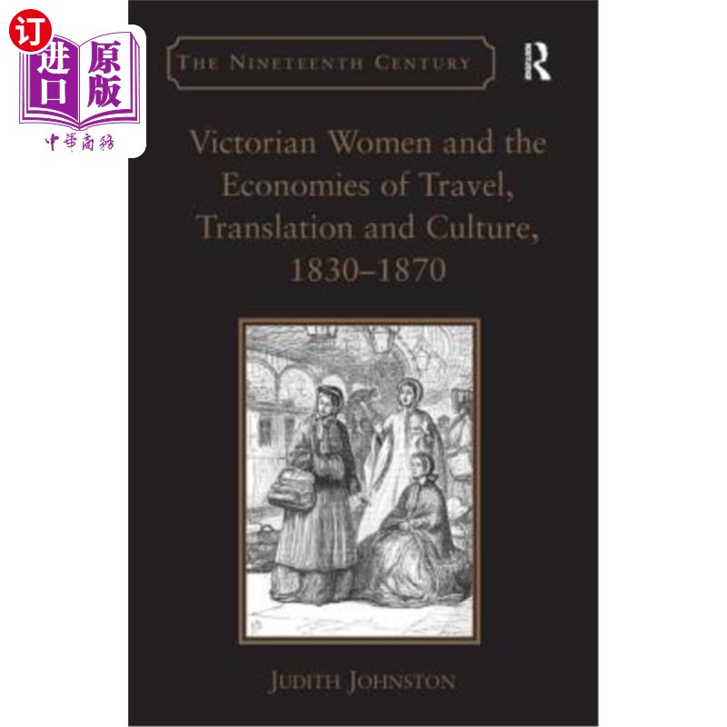 海外直订Victorian Women and the Economies of Travel, Translation and Culture, 1830-1870 维多利亚时期的妇女与旅行、